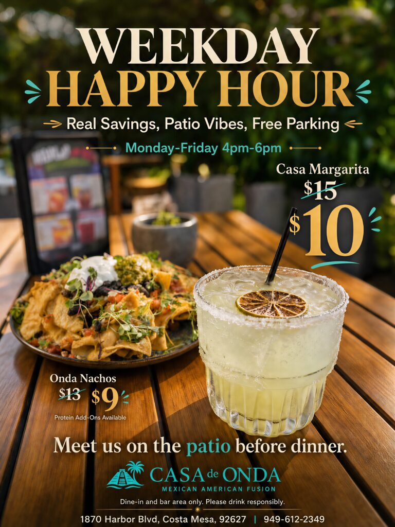 Casa de Onda Weekday Happy Hour flyer - Monday through Friday 4pm to 6pm. Casa Margarita $10, Onda Nachos $9.